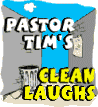 Pastor Tim's CleanLaugh Site